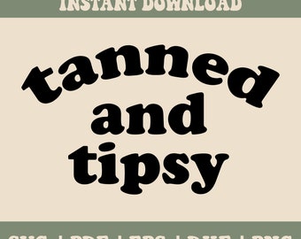 May include: Black and white text graphic design with the words "tanned and tipsy" in a retro font style.