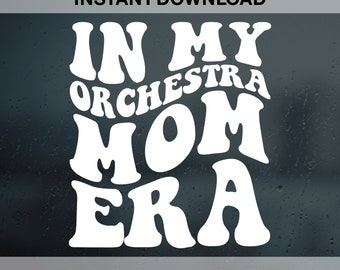 In My Orchestra Mom Era SVG PNG Pdf Dxf Eps Cut Files for Cricut, Retro Orchestra Mom Svg Orchestra Svg Orchestra Squad Svg Files