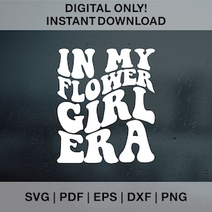 In meiner Blumenmädchen Ära SVG PNG Pdf Dxf Eps Cut Dateien für Cricut, Blumenmädchen Ära SVG Png Blumenmädchen-Shirt, Brautparty-Shirt