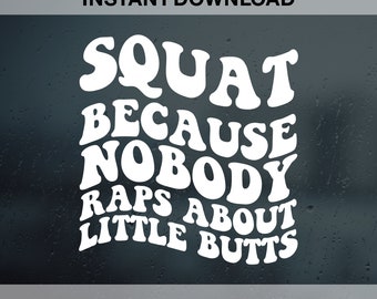 Hocke, weil niemand über kleine Hintern rappt SVG, PNG, lustiges Fitnessstudio-Shirt, lustiges Fitnessstudio-Shirt, Workout-Shirt, Bein-Tag-Svg, Fitness-Svg