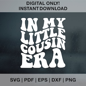 En mi era de prima pequeña SVG PNG PDF Dxf Eps Archivos cortados, En mi era de prima pequeña png, primos svg, diseños familiares, niña recién nacida
