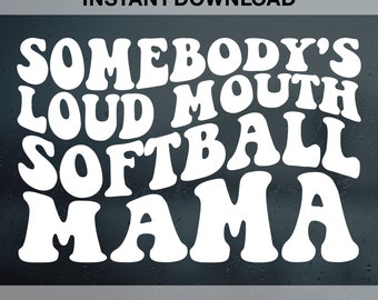 Somebody's Loud Mouth Softball Mama SVG PNG Pdf Dxf Eps, Softball Fan Svg, Softball Mama Png, Softball Vibes Svg, Funny Softball Svg
