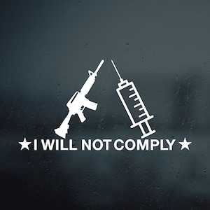 I Will Not Comply Vinyl Decal Sticker - Stop Complying - Do Not Comply Vinyl Decal Sticker