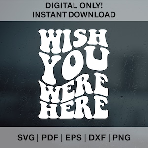 Ojalá estuvieras aquí SVG PNG Dxf Eps, Retro Wavy Svg, Groovy Svg, Popular Svg, Trendy Svg, Hippie Svg, Subliminación