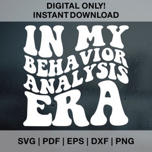 In My Behavior Analysis Era SVG PNG Pdf Dxf Eps Cut Files for Cricut, Silhouette Behavior Analysis Svg Funny BCBA Svg Behavior Therapist Svg
