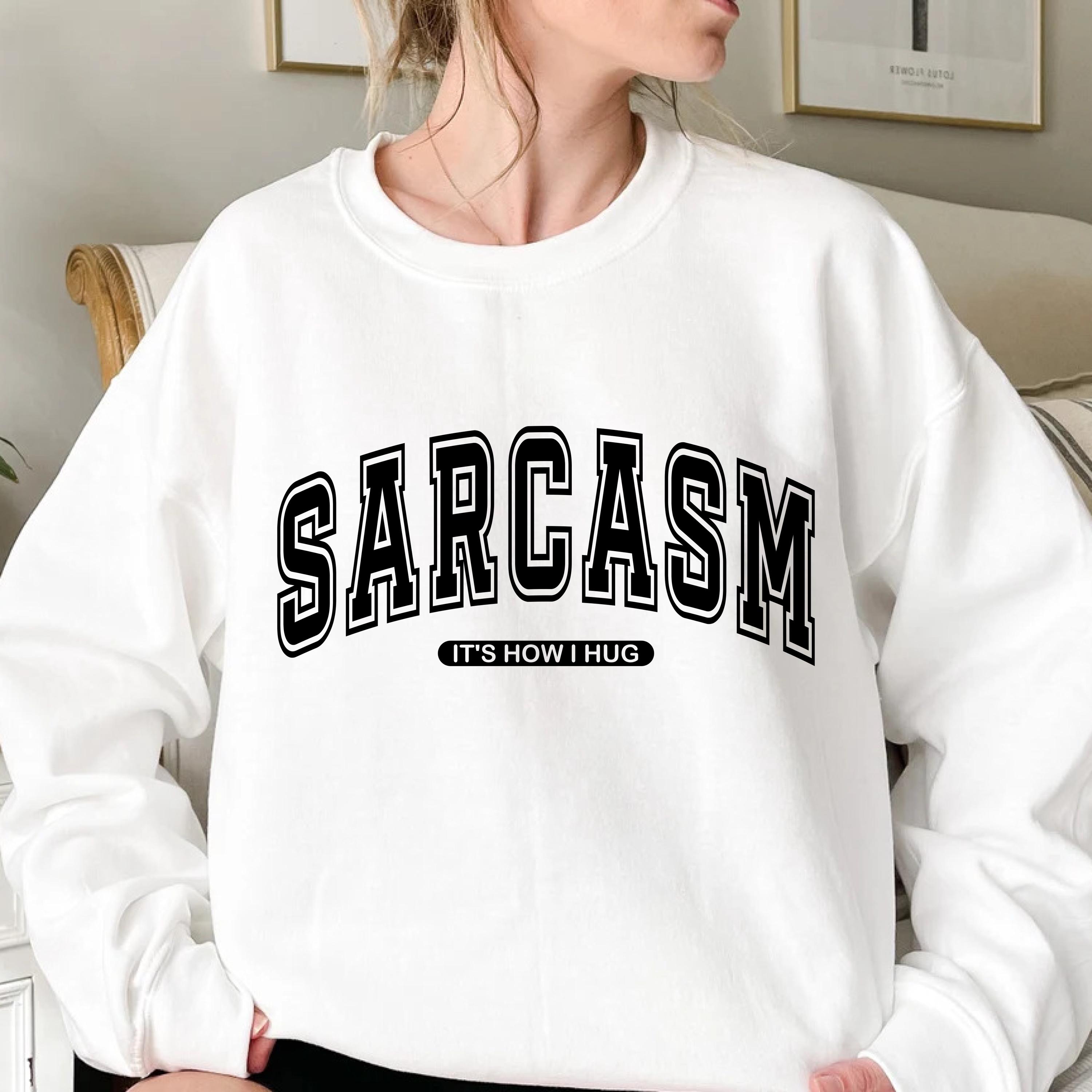 T-shirt Humour Sarcastique 'Sarcasm It's How I Hug' - Unisexe, Coton, Taille Régulière, Multicolore
