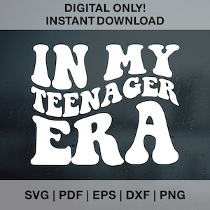 In My Teenager Era SVG PNG PDF Dxf Eps Cut Files for Cricut, Silhouette | Teenager Era Svg, 13th Birthday Svg, Official Teenager Svg
