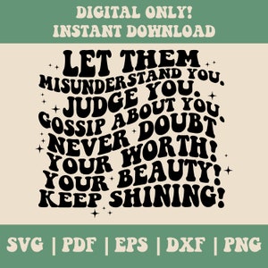 Let Them Png Svg, Keep Shining Png Svg, Inspirational Png Svg, Self Worth Png Svg, Motivational SVG cut file, Self Love svg design