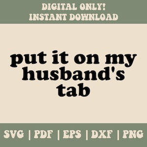 Put It On My Husband&#39;s Tab Png, Put It On My Husband&#39;s Tab Svg, Wife Svg, Wife Png, Wife Life Svg Png, Trucker Hat Svg Png