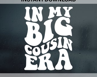 In meiner großen Cousin Ära SVG PNG PDF Dxf Eps Cut Dateien für Cricut, Silhouette Cousin Ankündigung zwar Boho Cousin SVG Groovy große Cousin zwar geschnitten Datei