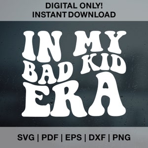 En mi era de niño malo SVG PNG PDF Dxf Eps Archivos de corte para Cricut, Silueta, Era de niño malo Svg Png, Camisa para niños pequeños Svg, Niño divertido Svg, Archivos de corte