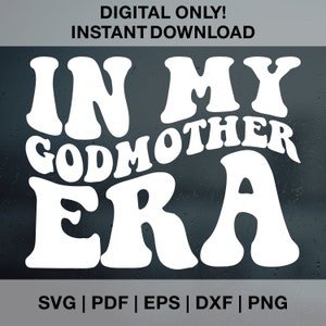 In My Godmother Era SVG PNG PDF Dxf Eps Cut Files para Cricut, Silhouette, Godmother Era Svg Png, Godmother Shirt Svg, Cut Files