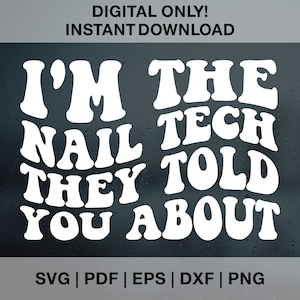 Soy el técnico de uñas del que te hablaron sobre SVG PNG Pdf Dxf Eps, artista de uñas, estafador de uñas, técnico de uñas, manicura. Archivo de corte vectorial Cricut