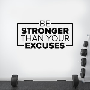 Be Stronger Than Your Excuses Vinyl Decal Sticker | Gym Wall Decal | Fitness Wall Decor