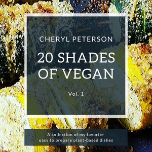 20 Shades of Vegan Vol. 1 e-cookbook with links, recipe e-book, vegan recipe book, plant-based cooking recipes