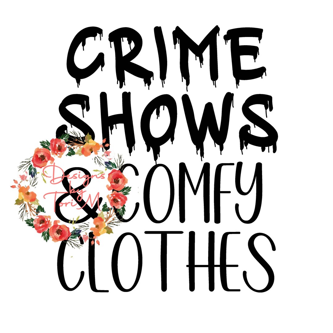 Crime Shows And Comfy Clothes PNG Crime Shows Crime Tv Shows Comfy crime-shows-and-comfy-clothes-png-crime-shows-crime-tv-shows-comfy