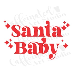 Santa baby svg / Santa svg / Christmas svg / Christmas baby svg / santa baby retro svg / digital download