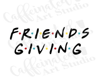 Free Free 230 Friendsgiving Svg SVG PNG EPS DXF File