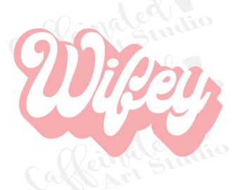 wifey svg / wifey retro svg / wife svg / mrs svg / digital download