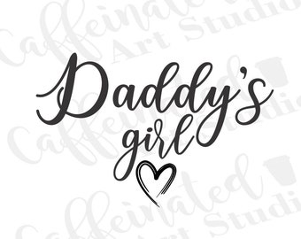 Daddy's girl svg / dad svg / fathers day svg / digital download