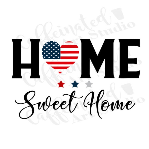 Home sweet home svg / 4th of July svg / red white and blue svg / patriotic svg / porch sign svg / digital download