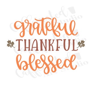 grateful thankful blessed svg / grateful svg / digital download