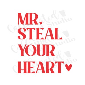 mr steal your heart svg / little heartbreaker svg / heartbreaker svg / valentine svg /  digital download
