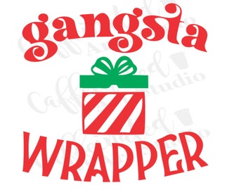 Gangsta Wrapper svg / Christmas gift svg / Christmas shirt svg / Christmas svg / digital download