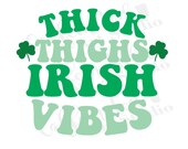 thick thighs irish vibes svg / lucky svg / lucky retro svg /  St. Patrick's day svg /  Happy St. Patricks day / irish svg / digital download