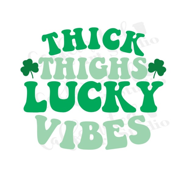 thick thighs lucky vibes svg / lucky svg / lucky retro svg /  St. Patrick's day svg /  Happy St. Patricks day / digital download