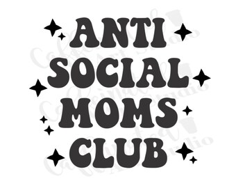 anti-social mamme club in formato SVG / mamme club in formato SVG / anti-sociale mamme club in formato SVG / anti-sociale in formato SVG / retrò in formato SVG / download digitale
