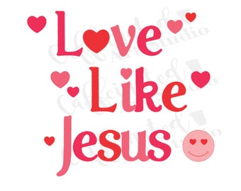 Love like Jesus svg / Love svg / Jesus is my Valentine svg / Valentine svg / retro Valentine svg / digital download