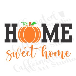 home sweet home svg / home svg / home pumpkin sign svg / digital download