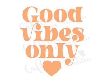 good vibes only svg / all good days svg / good vibes svg / digital download