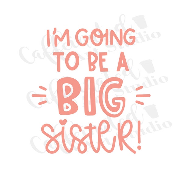 i'm going to be a big sister svg / big sister svg / digital download