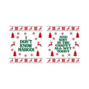 And why is the carpet wet Todd svg / Todd and Margo svg / Christmas Vacation svg / I don&#39;t know Margo svg / Christmas shirt svg
