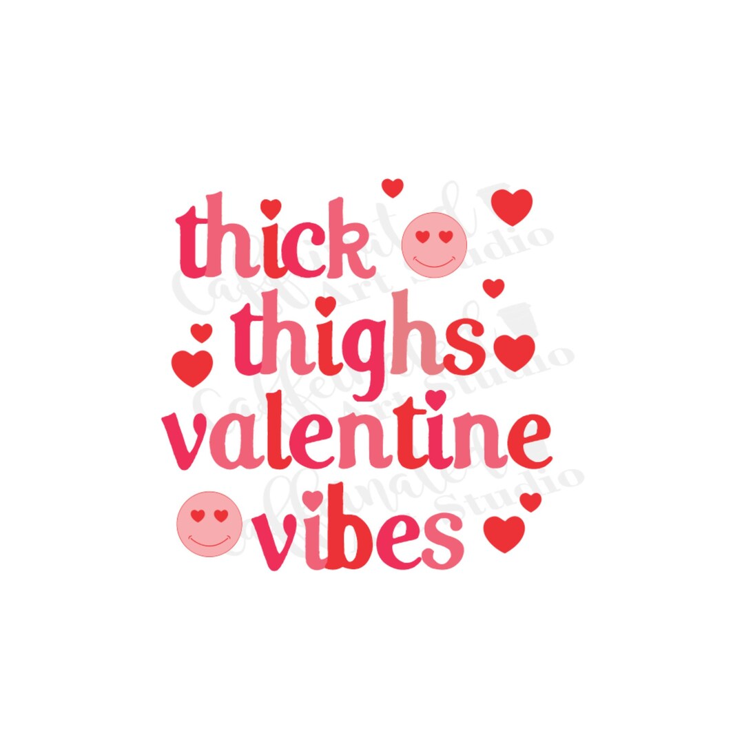 Thick Thighs Valentine Vibes Svg / Valentine Vibes Svg / Retro ...
