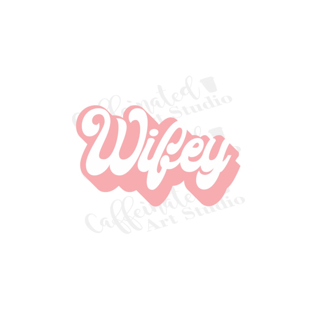 Wifey Svg / Wifey Retro Svg / Wife Svg / Mrs Svg / Digital Download - Etsy