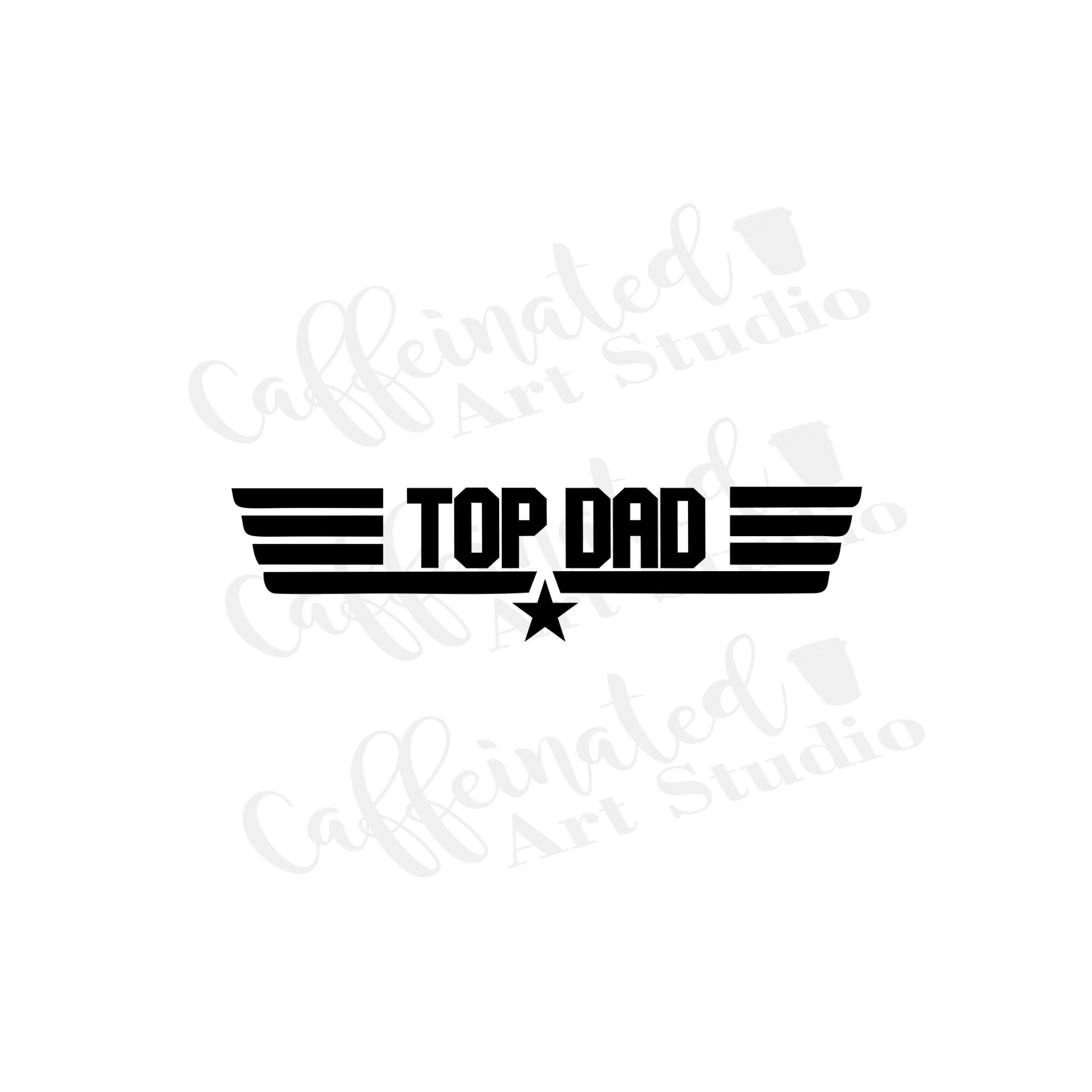 Top dad svg / fathers day svg / top gun inspired svg / best Etsy