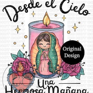 May include: A digital illustration featuring a candle with a flame, a religious figure, and floral elements. The text "Desde el Cielo" and "Una Hermosa Mañana" are included. The design is a high-resolution PNG file.