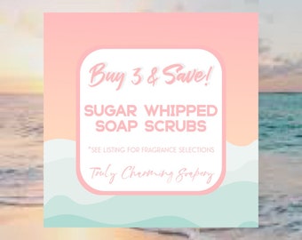 BUY MORE & SAVE!  Sugar Whipped Soap Scrubs, Bath and Body, Gifts for Her, Spring Collection, Easter Basket Stuffer, Aromatherapy, Self Care