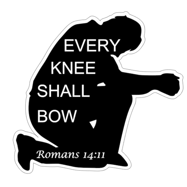 Romans 14:11 Every Knee Shall Bow Sticker