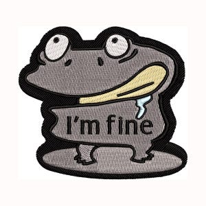 May include: A gray cartoon frog with big eyes and a wide smile is holding a sign that says "I'm fine". The frog is wearing a yellow mouth and has a white drool coming from its mouth.