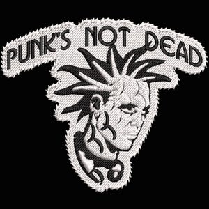 Punk's Not Dead  Embroidered Patch