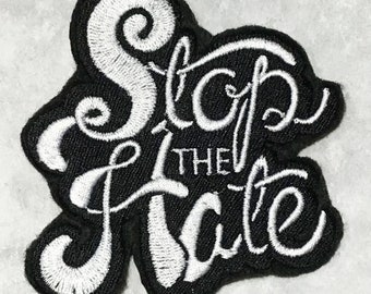 STOP THE HATE  Embroidered Patch