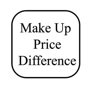 May include: A white square with a black border and rounded corners. The text "Make Up Price Difference" is written in black.