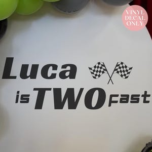 Racing Themed Birthday Vinyl Decal – Two Fast Sign Sticker – Great for 2nd Birthday Backdrops & DIY Party Decor