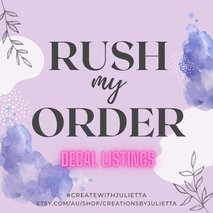 Rush My Order Service – For Vinyl Decals, Iron On Decals, Kids Stickers Listings