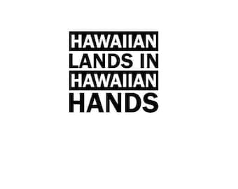 Calcomanía de vinilo adhesiva permanente "Tierras hawaianas en manos hawaianas", calcomanía de vinilo de Hawái, calcomanía de Mauna Kea, calcomanía hawaiana, calcomanía para ventana de auto