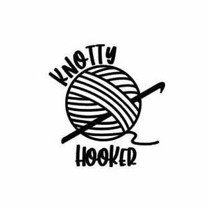 May include: A black graphic design featuring a ball of yarn with a crochet hook inserted through the center. The word KNOTTY is arched above the yarn ball, and the word HOOKER is positioned below the yarn ball in a bold, stylized font.